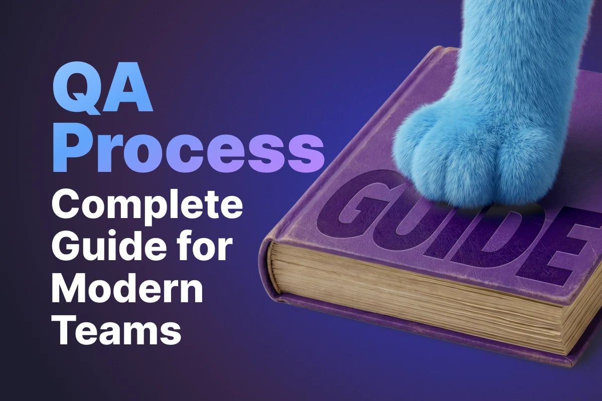 QA Process: The Complete Guide for Modern Teams