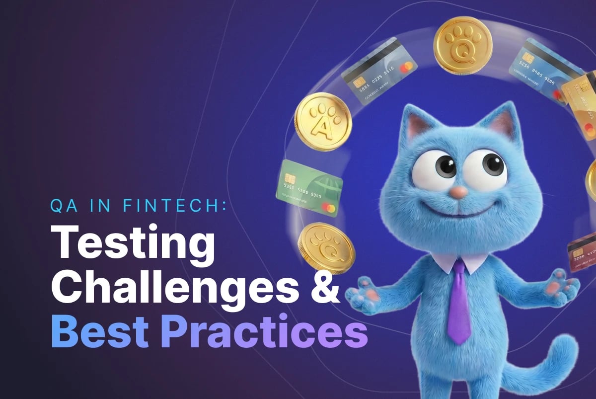 QA in Fintech: Testing Challenges and Best Practices
