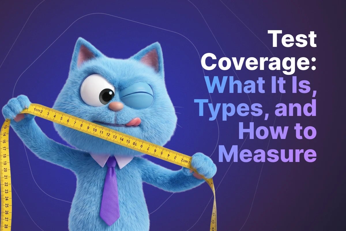 Test Coverage: What It Is, Types, and How to Measure It