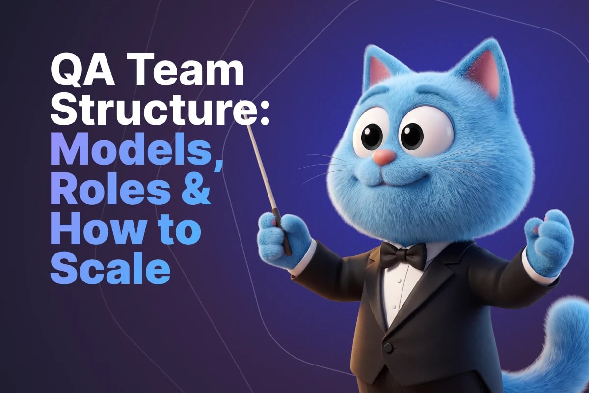 QA Team Structure: Models, Roles & How to Scale