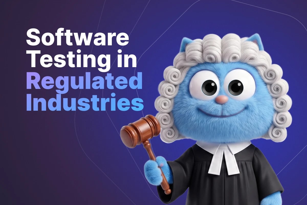 Software Testing in Regulated Industries: A Practical Compliance Guide
