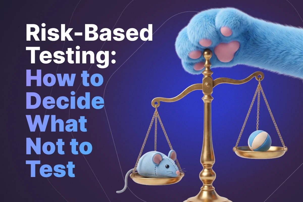 Risk-Based Testing: How to Decide What Not to Test